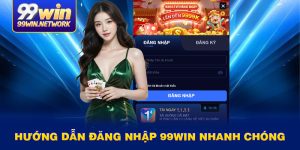 huong-dan-dang-nhap-99win-nhanh-chong